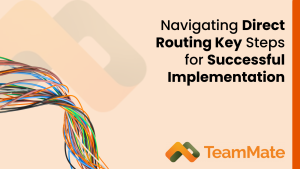 Navigating Direct Routing: Key Steps for Successful Implementation