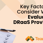 Key Factors to Consider When Evaluating DRaaS Providers